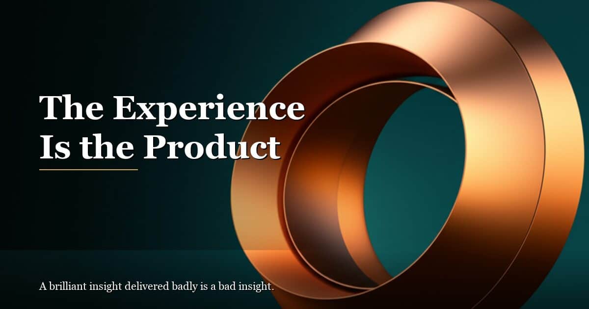 The Experience Is the Product