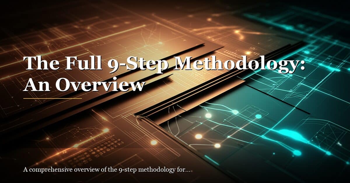 The Full 9-Step Methodology: An Overview