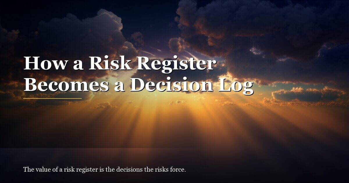 How a Risk Register Becomes a Decision Log