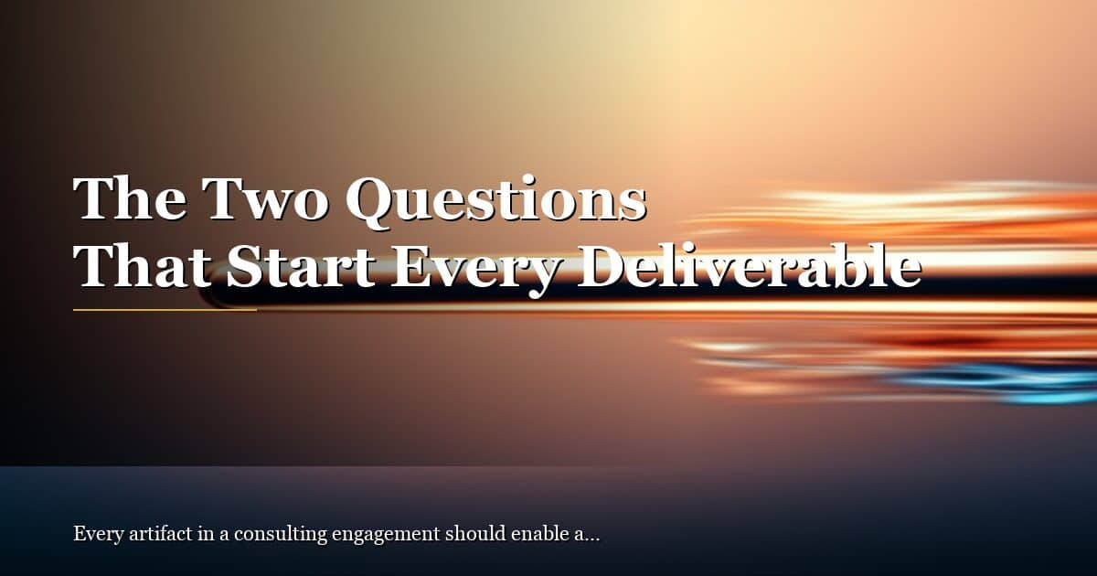 The Two Questions That Start Every Deliverable